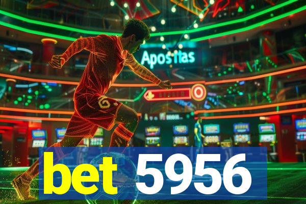 bet 5956